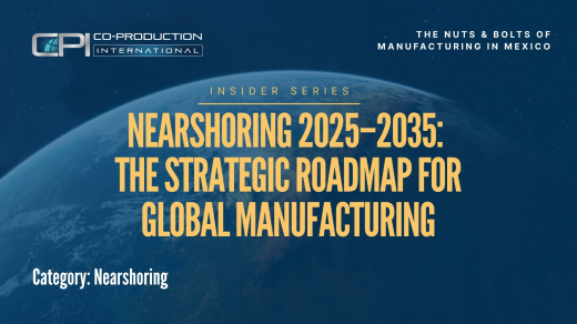 Nearshoring 2025–2035: The Strategic Roadmap for Global Manufacturing